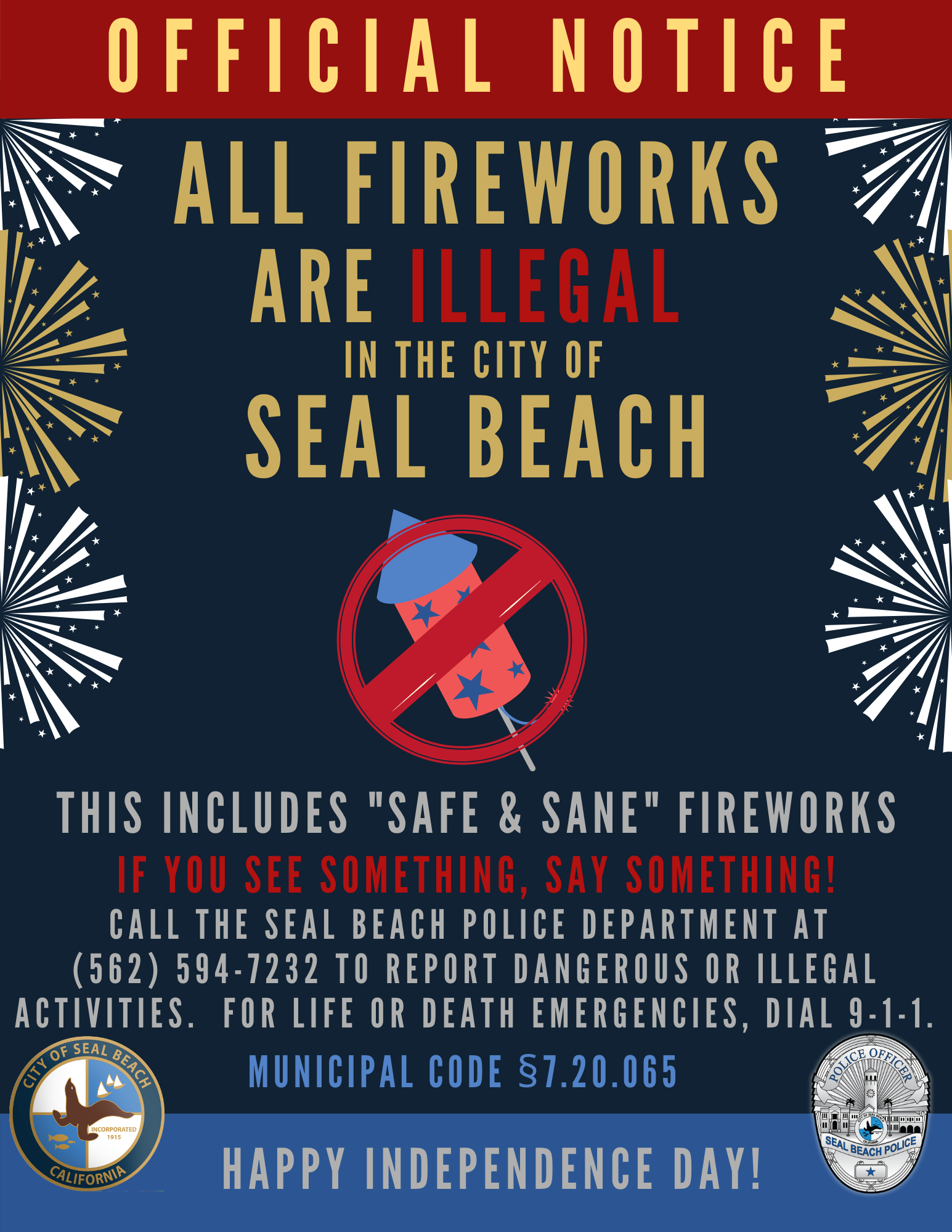 Official Notice: All fireworks are illegal in the City of Seal Beach. This includes Safe & Sane fireworks. If you see something, say something!